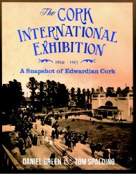 The Cork International Exhibition 1902-1903: A Snapshot of Edwardian Cork