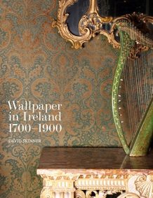 Wallpaper in Ireland 1700-1900