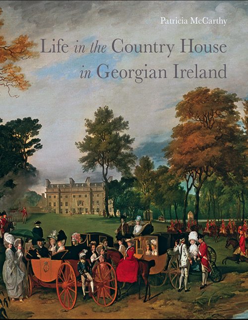 Life in the Country House In Georgian Ireland
