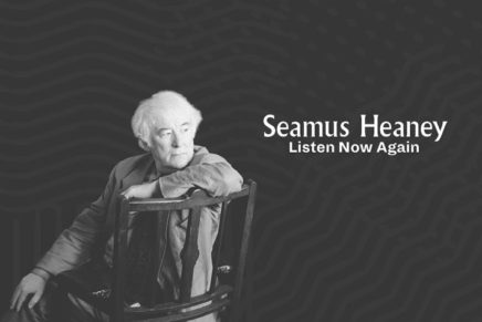 Dublin: Seamus Heaney: Listen Now Again