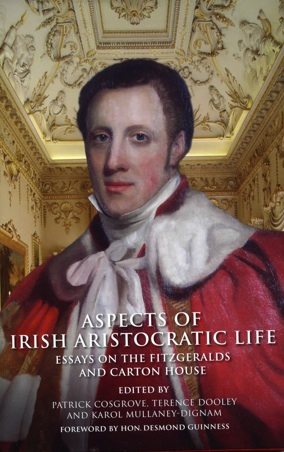 Aspects of Irish Aristocratic Life: Essays on the Fitzgeralds and Carton House