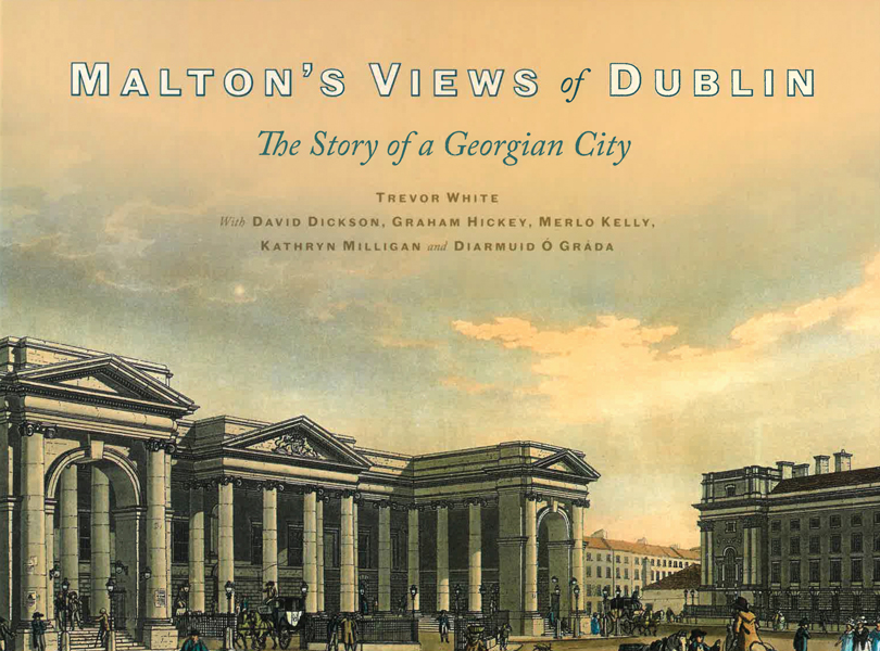 Malton’s Views of Dublin: The Story of a Georgian City
